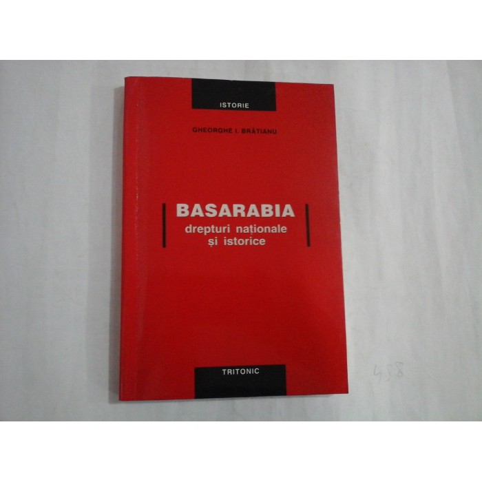   BASARABIA  drepturi nationale si istorice  -  GHEORGHE  I.  BRATIANU   